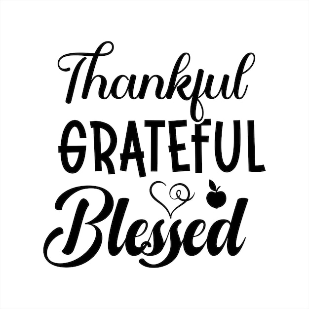 A black and white poster that says'thankful grateful blessed'on it