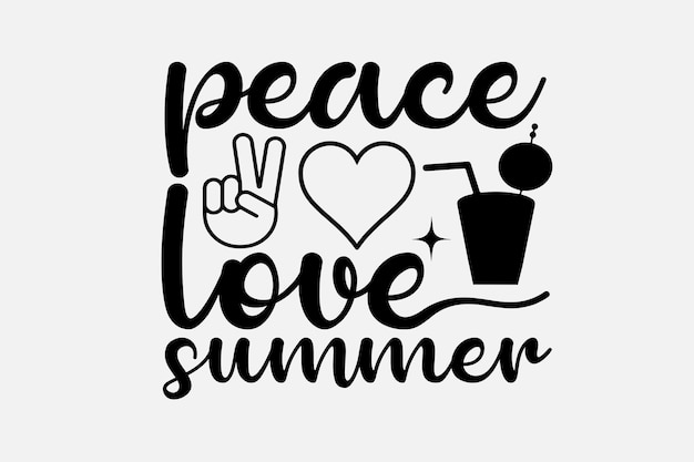 A black and white poster with the words peace love summer.