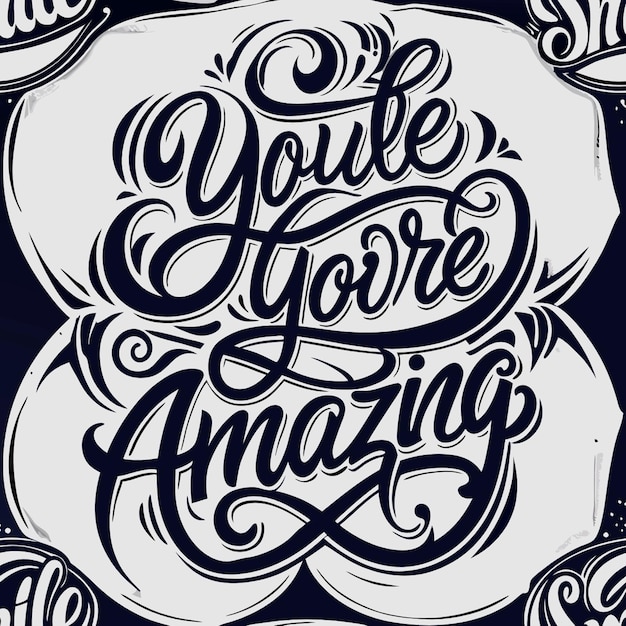 Vector a black and white poster with the words youre amazing