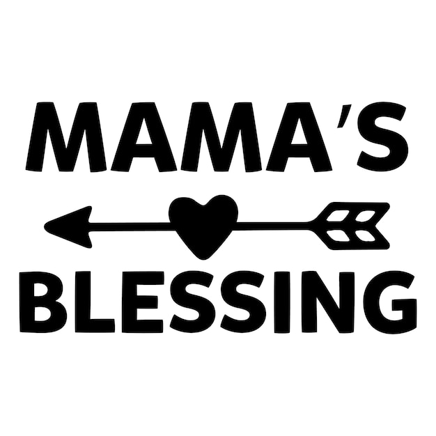 A black and white sign that says mama's blessing.