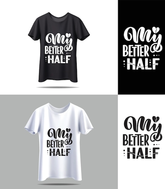 a black and white t shirt with the words better on it