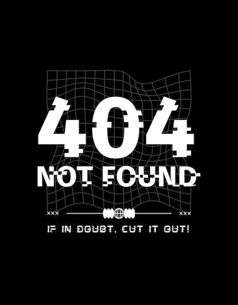 Black White Typography Glitch Error 404 Not found TShirt