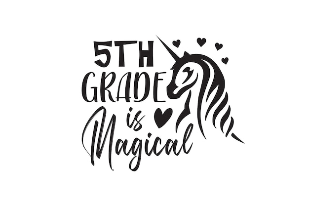 Black and white unicorn with the words 5th grade is magical.