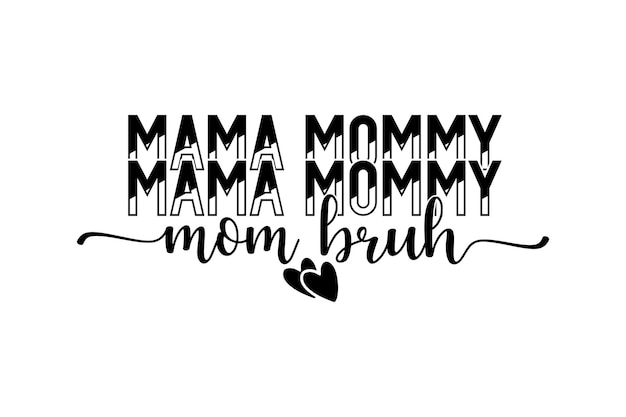 A black and white wall art that says mama mommy, mommy, and mom.