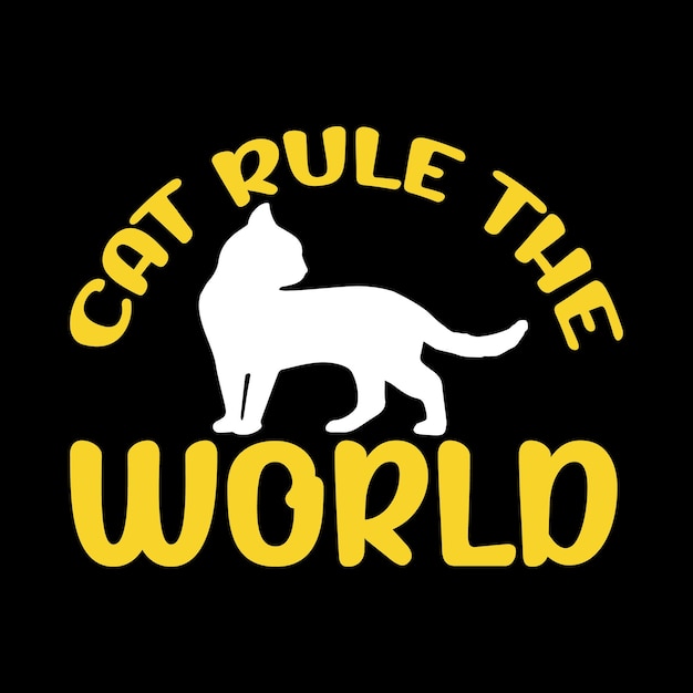 A black and yellow poster that says cat rule the world.