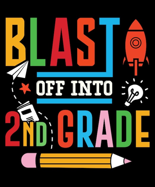 Blast off into 2nd grade, Blast off into 2nd grade t-shirt graphics and merchandise design