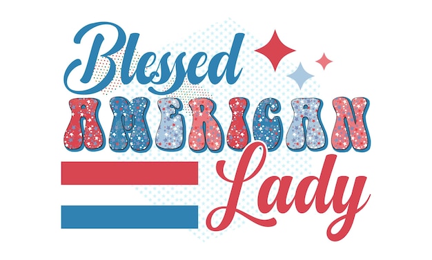 Blessed American 4th of July Independence day Tshirt design