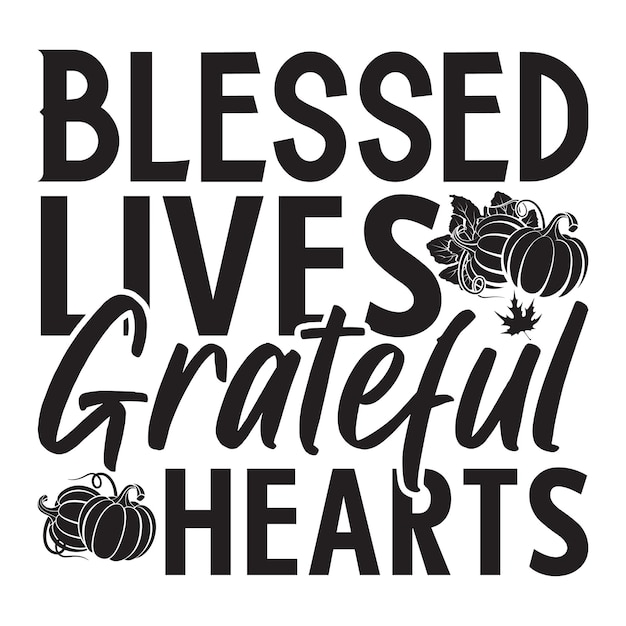 Blessed Lives Grateful Hearts Lettering design for greeting banners Mouse Pads Prints Cards a