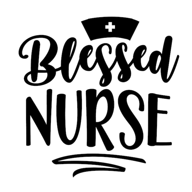 Vector blessed nurse typography premium vector design quote template