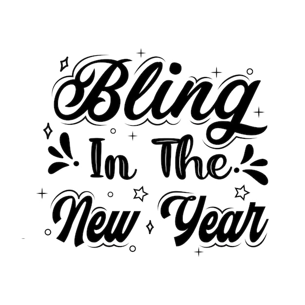 Bling in the new year lettering typography quotes