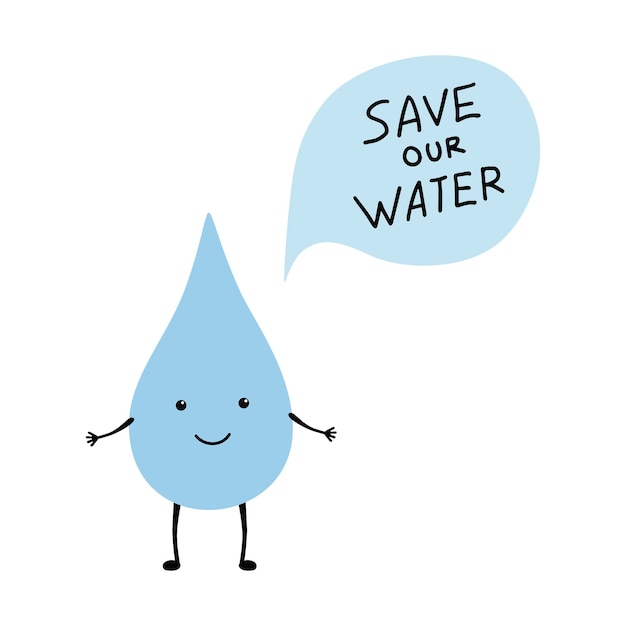 Blue drop cartoon character asks Save our water. Vector illustration isolated on white background.