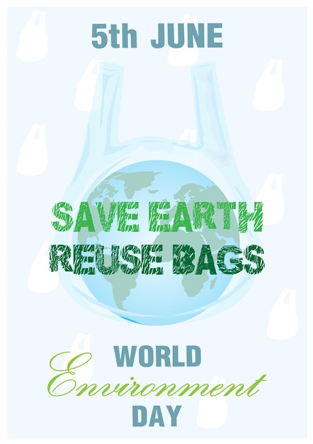 Blue earth in plastic bag and slogan with the day and name of World Environment Day letter on white plastic bag pattern and light blue background All in vector design