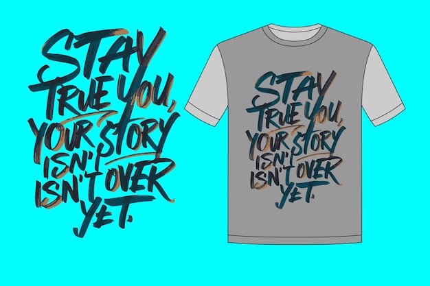 a blue and green poster of a t shirt with the words stay true