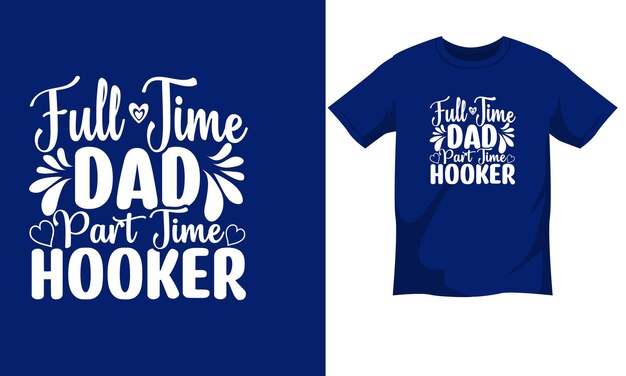 Vector a blue t - shirt with the words " time dad at time time. "