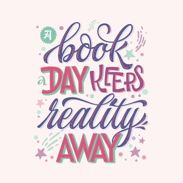 A book a day keeps reality away - motivation lettering quote about books and reading.