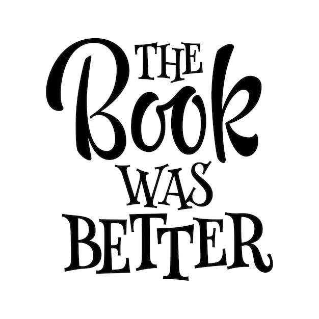 The book was better funny lettering illustration phrase for any purposes