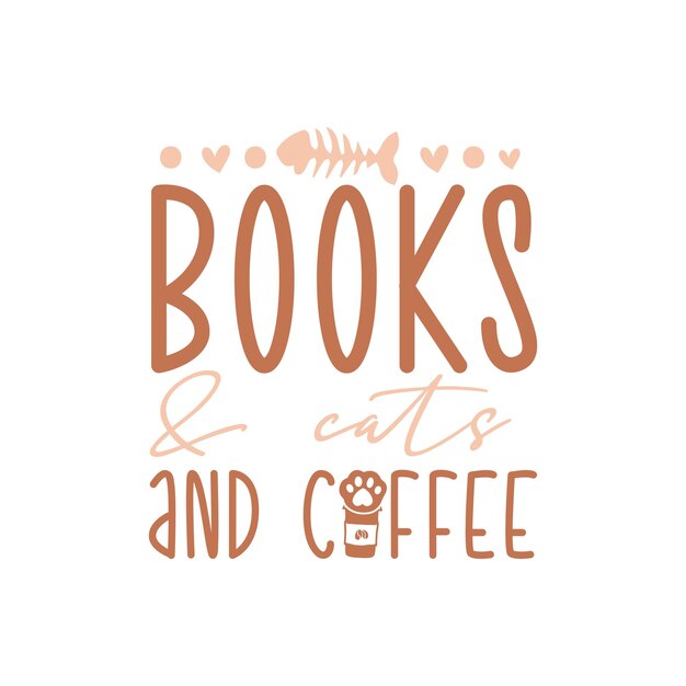 Vector books and cats and coffee cat quote design