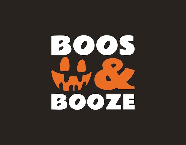 Boos and booze typography lettering design Halloween typography t shirt design