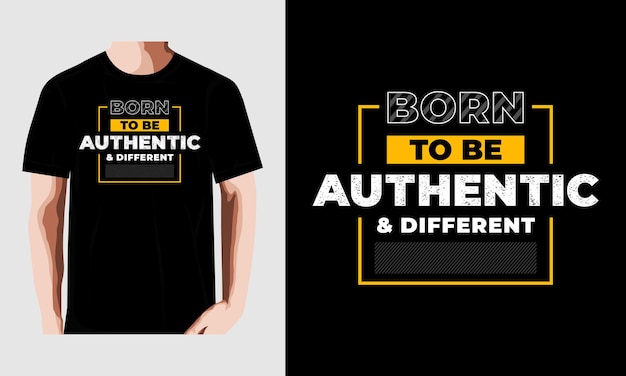 born to be authentic quotes t shirt design  