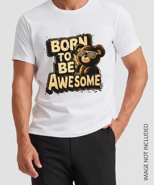 Born to be awesome t shirt Design vector