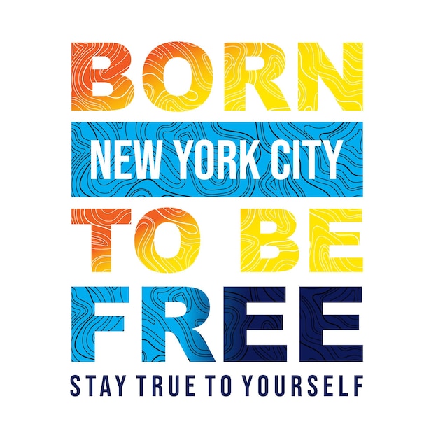 Born to be free new york city typography design t shirt ready to print premium vector