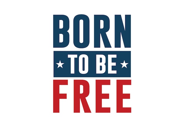 Born to be free . TYPOGRAPHY FOR PRINT TSHIRT