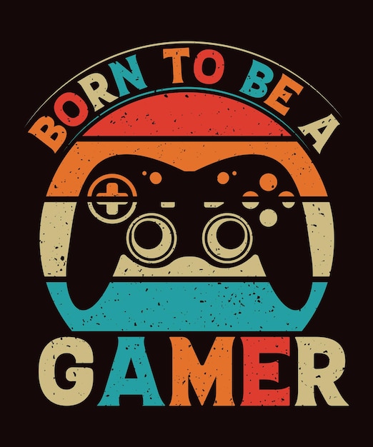 Born to be a gamer tshirt design with game pad vintage illustration