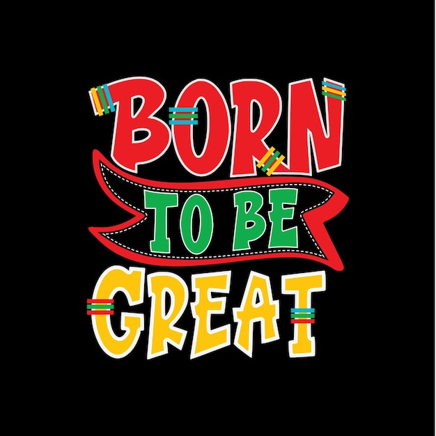 Born To Be Great typography t shirt design