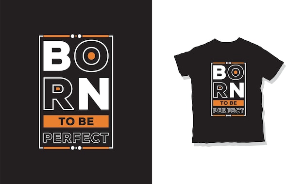 born to be perfect t-shirt design