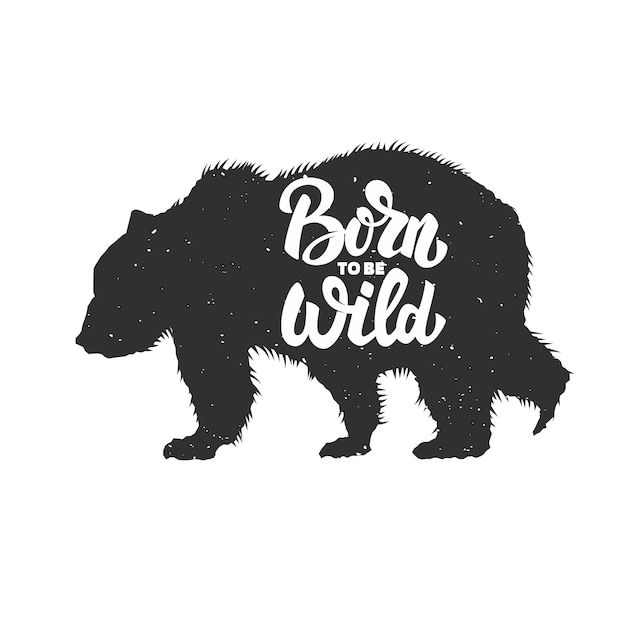 Born to be wild Silhouette of grizzly bear on grunge background Design element for poster card banner sign Vector illustration