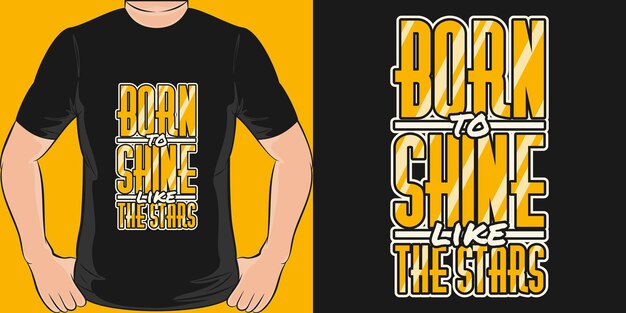 Born to Shine Like the Stars Motivation Typography Quote TShirt Design