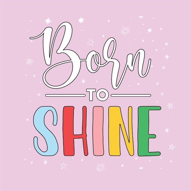 Born To Shine typo print design