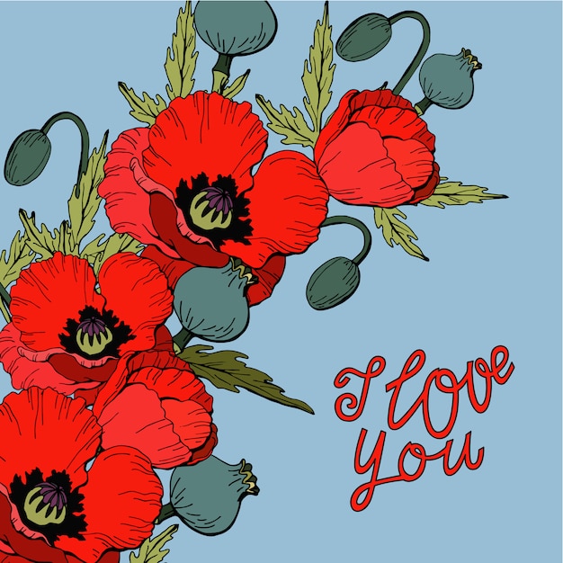 Bouquet of Red Poppy flowers with I love you lettering