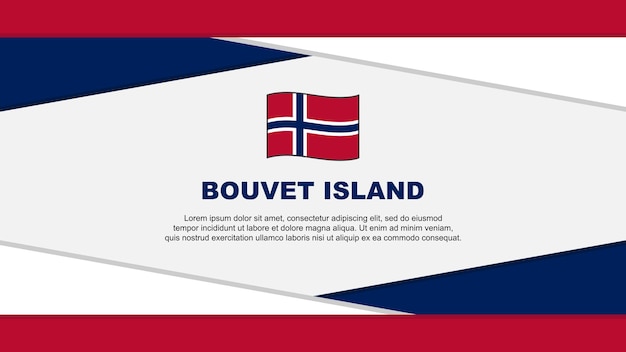 Bouvet Island Flag Abstract Background Design Template Bouvet Island Independence Day Banner Cartoon Vector Illustration Bouvet Island Vector