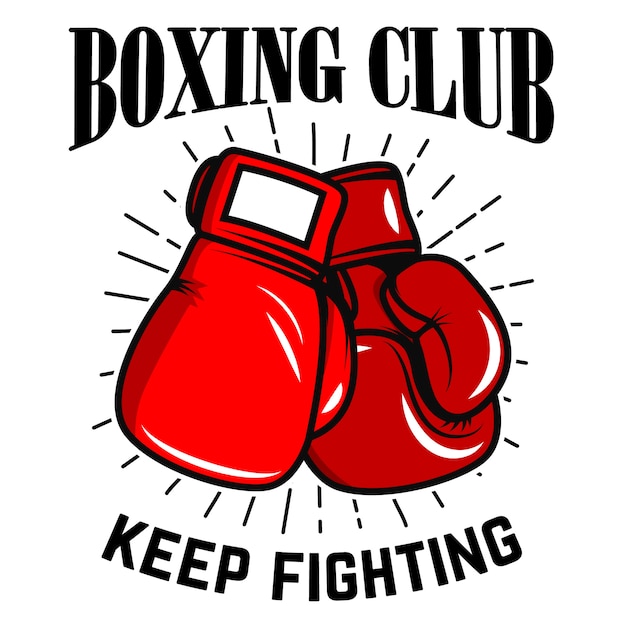 Boxing club, keep fighting. Boxing gloves on white background.  element for poster,label, emblem, sign.  illustration