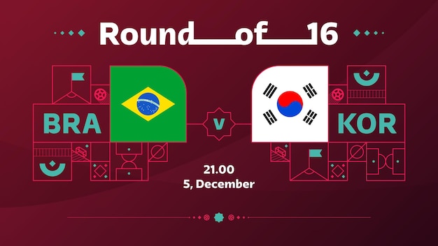 Brazil korea republic playoff round of 16 match Football 2022 2022 World Football championship match versus teams intro sport background championship competition poster vector