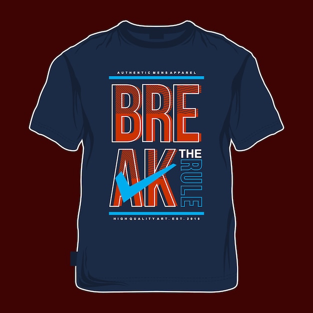 break the rules t shirt printed