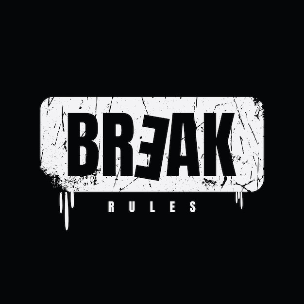 Break rules tshirt and apparel design