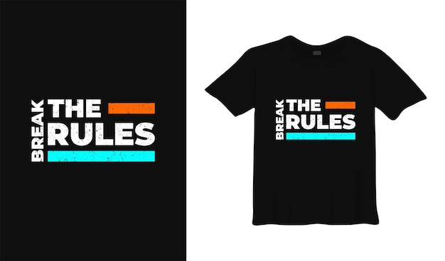 break the rules typography tshirt design