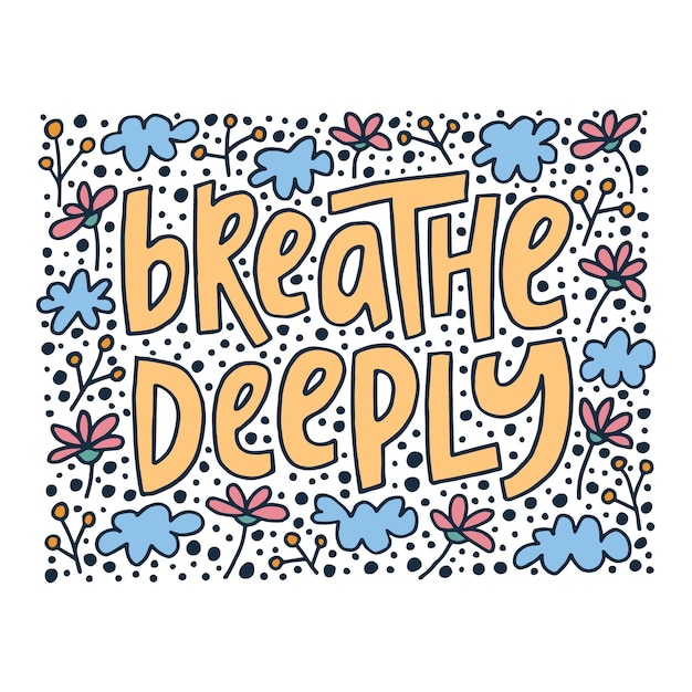 Breathe deeply handdrawn quote