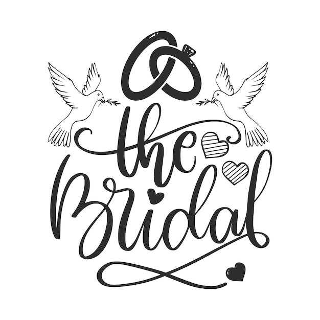 Bridal Wedding Lettering Quotes For Printable Poster, Card, And Invitation.