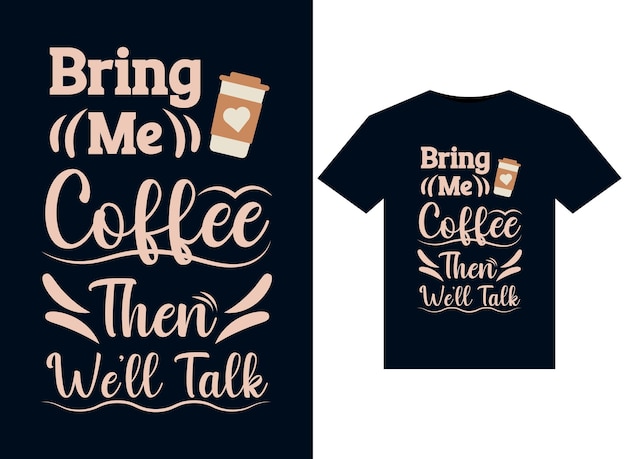 Bring Me an Iced Coffee illustrations for printready TShirts design