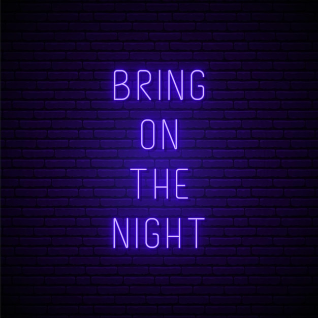 Bring On The Night neon signboard