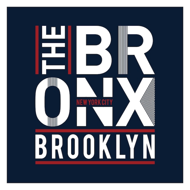 The bronx brooklyn typography design for print tshirt