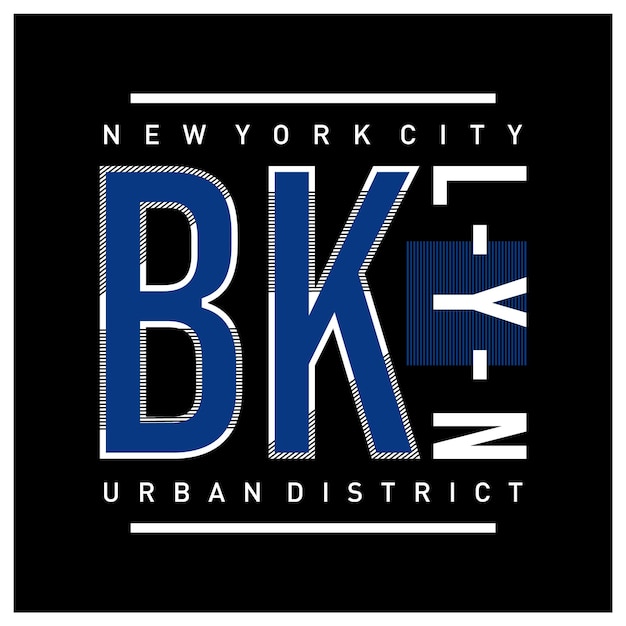 Brooklyn district slogan typography tshirt design