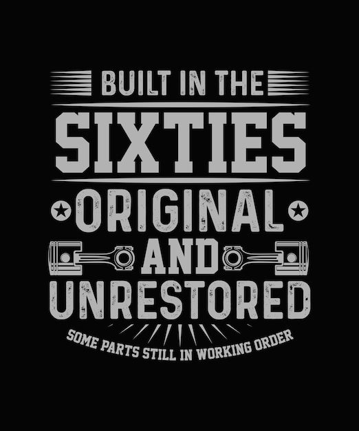 Built in the Sixties original and Unrestored  Biker T-shirt Design