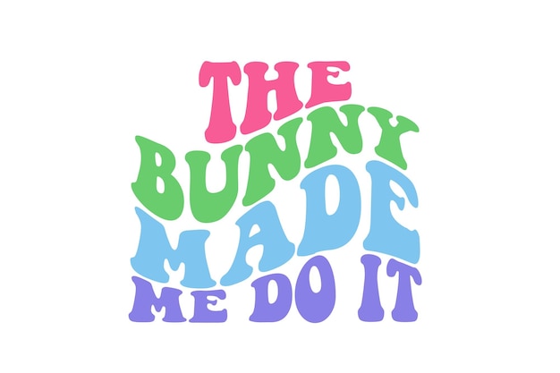 The bunny made me do it design