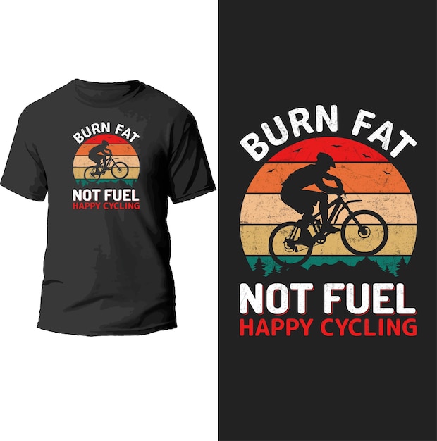 burn fat not fuel happy cycling t shirt design.