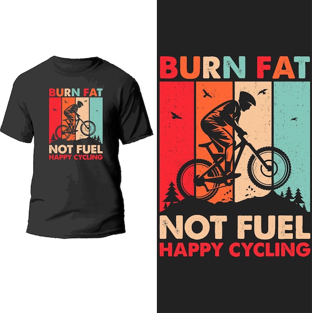 burn fat not fuel happy cycling vintage t shirt design.