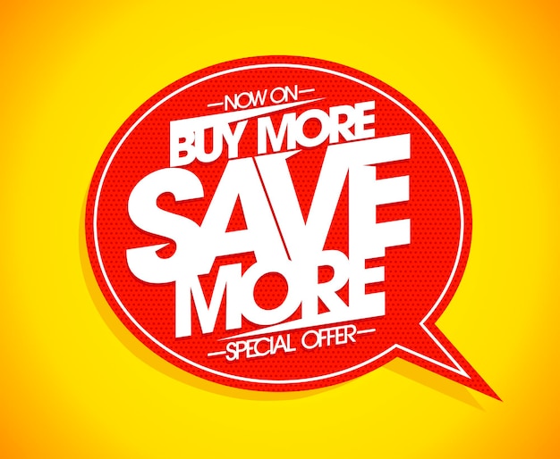 Buy more save more speech bubble poster concept